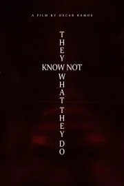 They Know Not What They Do