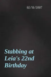 Stabbing at Leia's 22nd Birthday