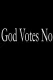 God Votes No