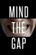 Mind the Gap