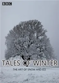 Tales of Winter: The Art of Snow and Ice
