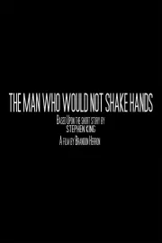 The Man Who Would Not Shake Hands