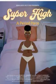 Super High: A Period Piece
