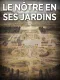 André Le Nôtre en ses jardins