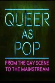 Queer as Pop: From the Gay Scene to the Mainstream