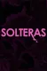 Solteras