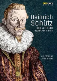 Heinrich Schütz: Der Vater der deutschen Musik