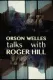 Orson Welles Talks With Roger Hill