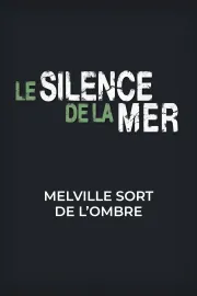 Le silence de la mer, Melville sort de l'ombre