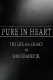 Pure in Heart: The Life and Legacy of Lon Chaney, Jr.