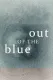 Out of the Blue