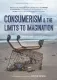 Consumerism & the Limits to Imagination