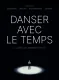 Danser avec le temps