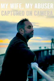 My Wife, My Abuser: Captured on Camera