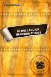 In the Land of Imagined Things