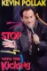 Kevin Pollak: Stop With The Kicking