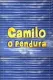 Camilo, O Pendura