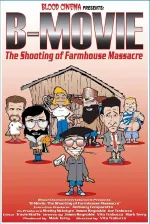 B-Movie: The Shooting of 'Farmhouse Massacre'