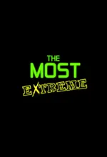 Most Extreme, The