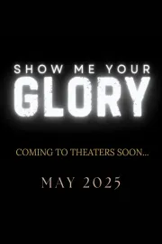 Show Me Your Glory