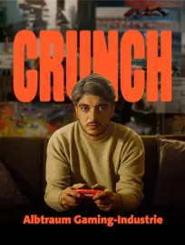 Crunch - Traum und Albtraum in der Gaming-Industrie