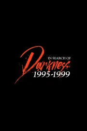 In Search of Darkness: 1995-1999