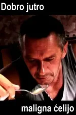 Dobro jutro maligna celijo