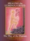 Healing the Luminous Body: The Way of the Shaman