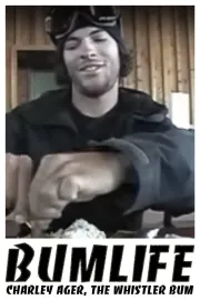 BUMLIFE: Charley Ager, the Whistler bum