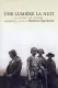 Une lumière la nuit - Un portrait de Madeleine Bourdouxhe