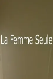 Femme seule, La