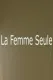 Femme seule, La
