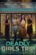 Deadly Girls Trip