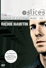 Slices: Pioneers of Electronic Music - Richie Hawtin