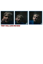 They Will Love Me Now
