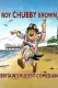 Roy Chubby Brown: Britain's Rudest Comedian
