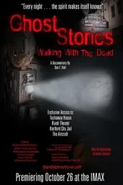 Ghost Stories: Walking With The Dead