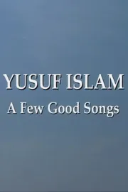 Yusuf Islam: A Few Good Songs