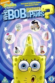 SpongeBob SquarePants: Who Bob What Pants?