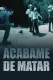 Acábame de matar