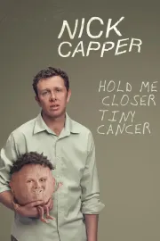 Nick Capper: Hold Me Closer Tiny Cancer