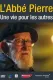 Un abbé nommé Pierre, une vie pour les autres