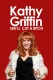 Kathy Griffin: She'll Cut a Bitch