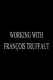Working with François Truffaut: Nestor Almendros, Director of Photography