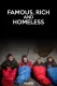 Famous, Rich and Homeless