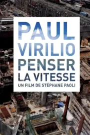 Paul Virilio : Penser la vitesse