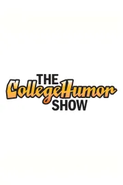 CollegeHumor Show, The