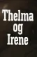 Thelma og Irene