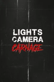 Lights Camera Carnage