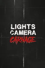 Lights Camera Carnage
